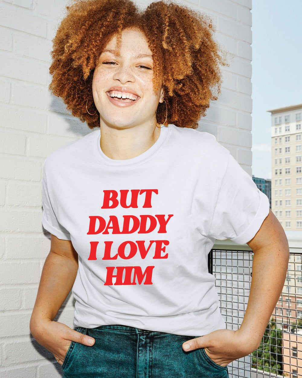 But Daddy I Love Him T Shirt