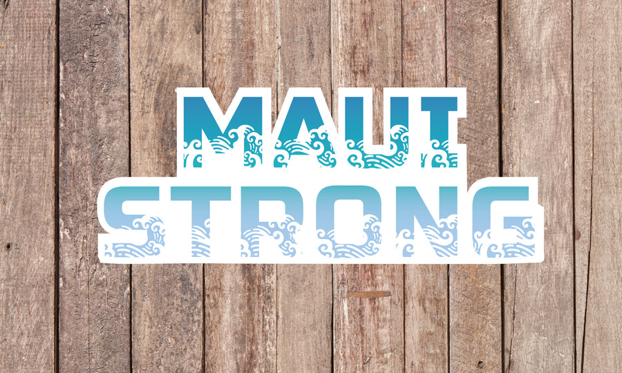 Maui Strong Decal, 100% Proceeds Donated to Maui Fire Relief Efforts