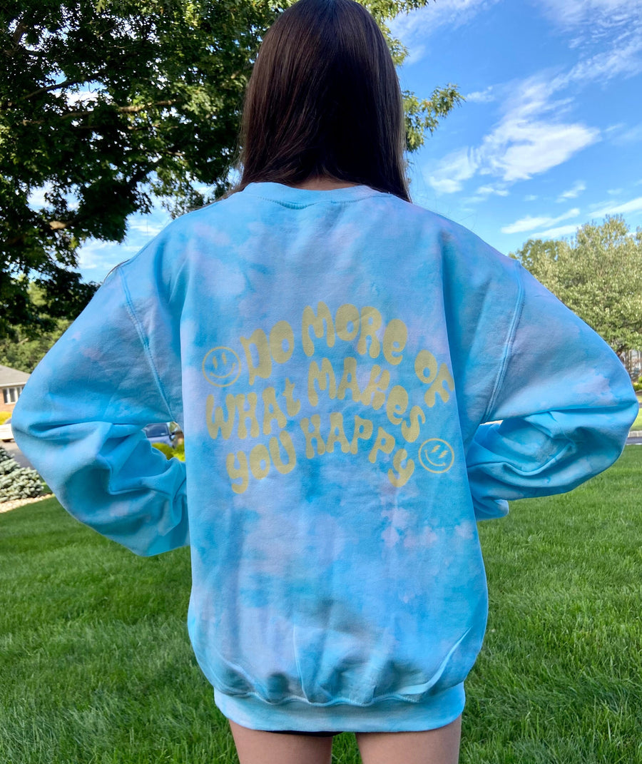 Do More of What Makes You Happy Tie Dye Crewneck